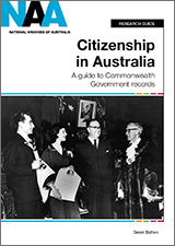 Citizenship in Australia: A Guide to Commonwealth Government Records.