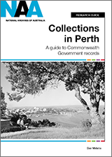 Collections in Perth: A Guide to Commonwealth Government Records.