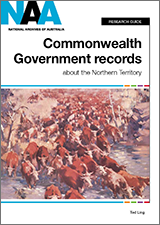 Cover of 'Commonwealth Government Records About The Northern Territory' research guide.