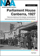 Cover of 'Parliament House Canberra 1927' research guide.